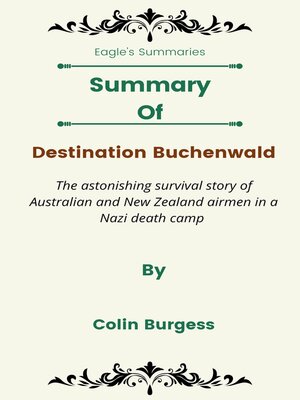 cover image of Summary of Destination Buchenwald the astonishing survival story of Australian and New Zealand airmen in a Nazi death camp   by Colin Burgess